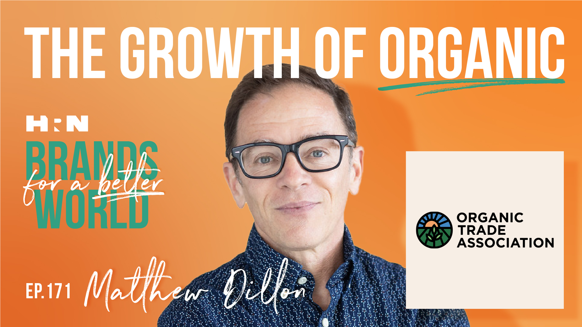 [Audio] OTA Co-CEO Matthew Dillon Talks Future of Organic on Brands for a Better World Podcast thumbnail