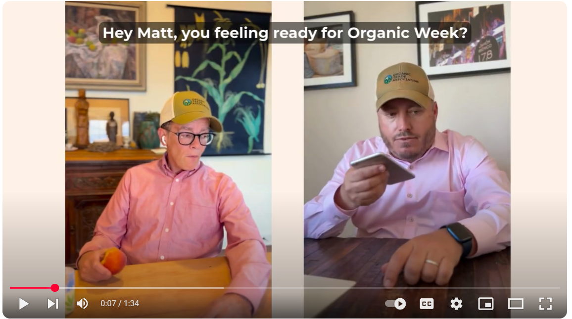 [VIDEO] A Skit You Don’t Want to Miss: OTA Co-CEOs Call Each Other About Organic Week 2025 thumbnail